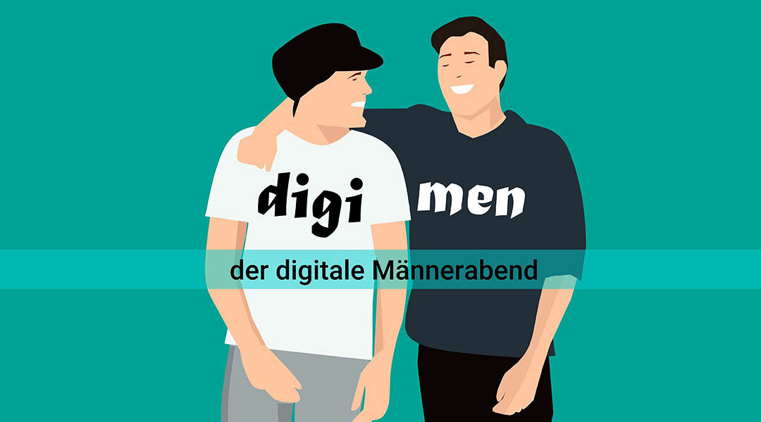 Digimen – digitaler Männertreff